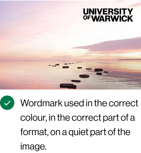 Wordmark used in the correct colour, in the correct part of a format, on a quiet part of the image.