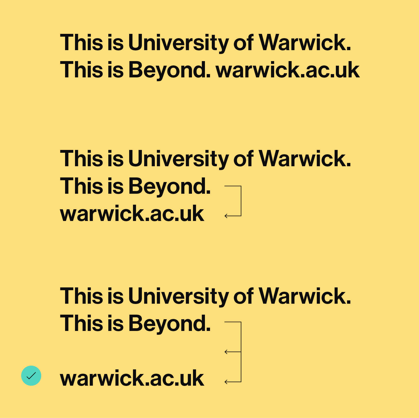 Neue Haas Grotesk Medium, left aligned, metric 10, auto leading 120% 2 x hard returns on keyboard for correct spacing between ‘This is Beyond.’ and ‘warwick.ac.uk’