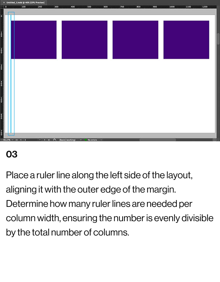 03: Place a ruler line along the left side of the layout, aligning it with the outer edge of the margin. Determine how many ruler lines are needed per column width, ensuring the number is evenly divisible by the total number of columns.