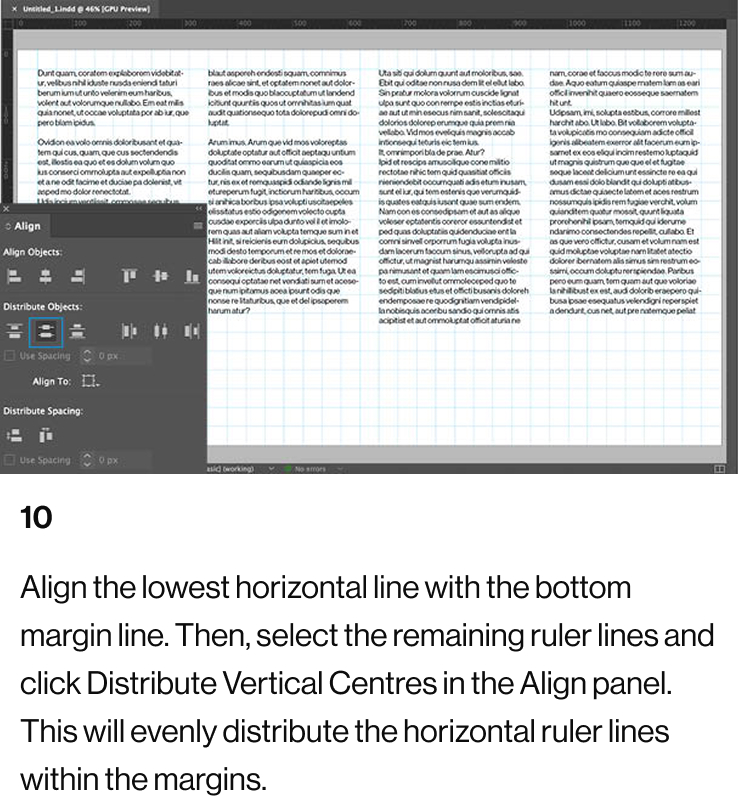 10: Align the lowest horizontal line with the bottom margin line. Then, select the remaining ruler lines and click Distribute Vertical Centres in the Align panel. This will evenly distribute the horizontal ruler lines within the margins.