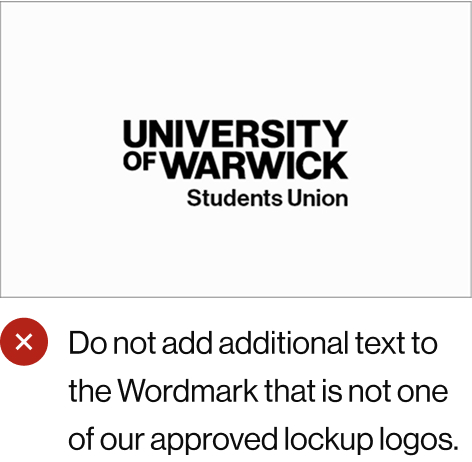 Do not add additional text to the Wordmark that is not one of our approved lockup logos.